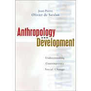 Anthropology and Development Understanding Comtemporary Social Change