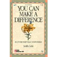 You Can Make a Difference : Be Environmentally Responsible