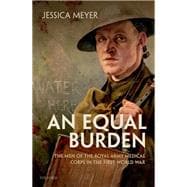 An Equal Burden The Men of the Royal Army Medical Corps in the First World War