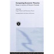 Competing Economic Theories: Essays in Honour of Giovanni Caravale