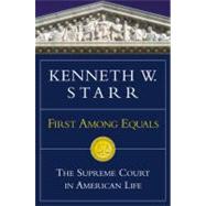 First Among Equals : The Supreme Court in American Life