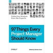 97 Things Every Project Manager Should Know: Collective Wisdom from the Experts [With Access Code]