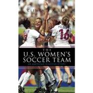 The U.s. Women's Soccer Team: An American Success Story