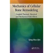 Mechanics of Cellular Bone Remodeling: Coupled Thermal,  Electrical, and Mechanical Field Effects