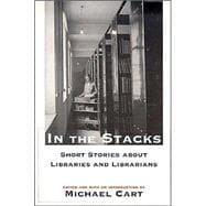 In the Stacks Short Stories about Libraries and Librarians,9781585674169