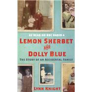 Lemon Sherbet and Dolly Blue: The Story of An Accidental Family
