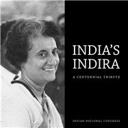 India's Indira A Centennial Tribute