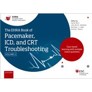 The EHRA Book of Pacemaker, ICD and CRT Troubleshooting Vol. 2 Case-based learning with multiple choice questions