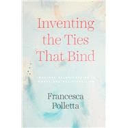 Inventing the Ties That Bind