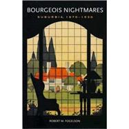 Bourgeois Nightmares : Suburbia, 1870-1930