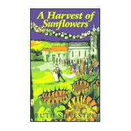 A Harvest of Sunflowers