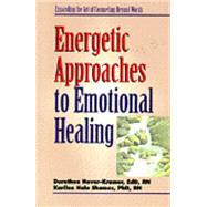 Energetic Approaches to Emotional Healing