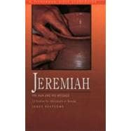 Jeremiah The Man and His Message