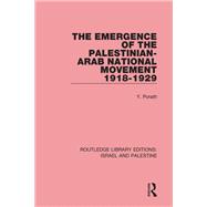 The Emergence of the Palestinian-Arab National Movement, 1918-1929