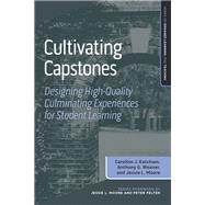 Cultivating Capstones: Designing High-Quality Culminating Experiences for Student Learning