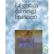 La Gestion Del Riesgo Financiero/ Financial Management