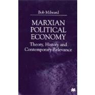 Marxian Political Economy : Theory, History and Contemporary Relevance
