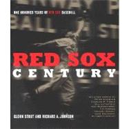Red Sox Century : The Definitive History of the World's Most Storied Franchise