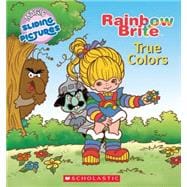 Rainbow Brite: True Colors True Colors