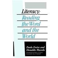 Literacy : Reading the Word and the World