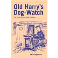 Old Harry's Dog-watch The Funny Thing About Cruising