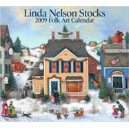Linda Nelson Stocks Folk Art; 2009 Wall Calendar
