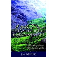 A Walk Through the Valley of the Shadow of Death