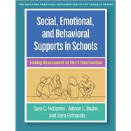 Social, Emotional, and Behavioral Supports in Schools Linking Assessment to Tier 2 Intervention