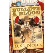 Bullets and Blood