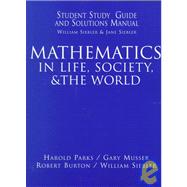 Mathematics in Life, Society, & the World: Student Study Guide and Solutions Manual