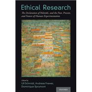 Ethical Research The Declaration of Helsinki, and the Past, Present, and Future of Human Experimentation