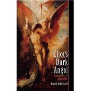 Eliot's Dark Angel Intersections of Life and Art