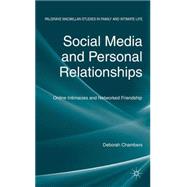 Social Media and Personal Relationships Online Intimacies and Networked Friendship