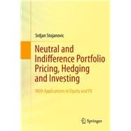 Neutral and Indifference Portfolio Pricing, Hedging and Investing