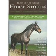 Treasury of Great Horse Stories: A Collection of Tales That Celebrates the Majestic Beauty of the Horse