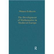 The Development of Mathematics in Medieval Europe