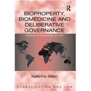 Bioproperty, Biomedicine and Deliberative Governance