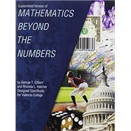 Customized Version of Mathematics Beyond the Numbers by George T. Gilbert and Rhonda L. Hatcher Designed Specifically for Valencia College