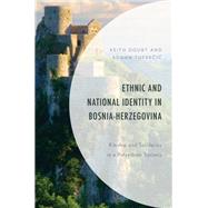 Ethnic and National Identity in Bosnia-Herzegovina Kinship and Solidarity in a Polyethnic Society