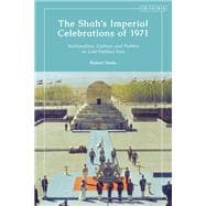 The Shah’s Imperial Celebrations of 1971