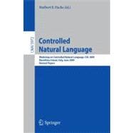 Controlled Natural Language : Workshop on Controlled Natural Language, CNL 2009, Marettimo Island, Italy, June 8-10, 2009, Revised Papers