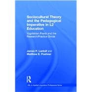 Sociocultural Theory and the Pedagogical Imperative in L2 Education: Vygotskian Praxis and the Research/Practice Divide