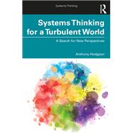 Systems Thinking for a Turbulent World: Navigating towards a better future