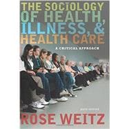 The Sociology of Health, Illness, and Health Care A Critical Approach