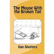 The Mouse With the Broken Tail