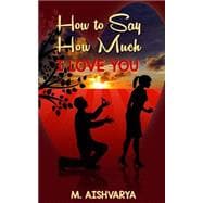 How to Say How Much I Love You