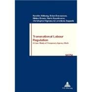 Transnational Labour Regulation : A Case Study of Temporary Agency Work