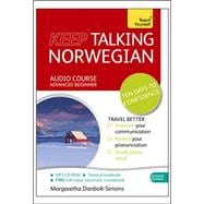 Keep Talking Norwegian Audio Course - Ten Days to Confidence Advanced beginner's guide to speaking and understanding with confidence