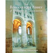 The Romanesque Abbey of St Peter at Gloucester
