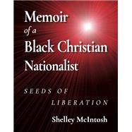 Memoir of a Black Christian Nationalist